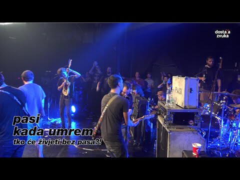 pasi - kada umrem (tko će živjeti bez pasa?!, live)