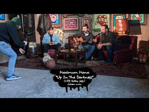 Maximum Mana - Up In The Darkness (VIB lobby sess.)